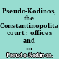 Pseudo-Kodinos, the Constantinopolitan court : offices and ceremonies /