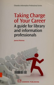 Taking charge of your career : a guide for library and information professionals /