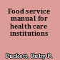 Food service manual for health care institutions