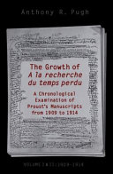 The growth of À la recherche du temps perdu : a chronological examination of Proust's manuscripts from 1909 to 1914 /
