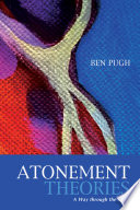 Atonement theories : a way through the maze /