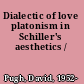 Dialectic of love platonism in Schiller's aesthetics /