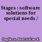 Stages : software solutions for special needs /