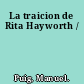 La traicion de Rita Hayworth /