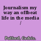 Journalism my way an offbeat life in the media /