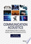 Communication acoustics : an introduction to speech, audio and psychoacoustics /