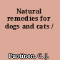 Natural remedies for dogs and cats /