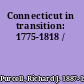 Connecticut in transition: 1775-1818 /