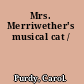 Mrs. Merriwether's musical cat /
