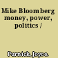 Mike Bloomberg money, power, politics /