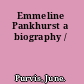 Emmeline Pankhurst a biography /