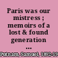 Paris was our mistress ; memoirs of a lost & found generation / Samuel Putnam