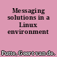 Messaging solutions in a Linux environment