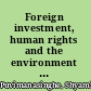 Foreign investment, human rights and the environment a perspective from South Asia on the role of public interntional law for development /