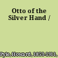 Otto of the Silver Hand /