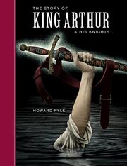 The story of King Arthur and his knights /