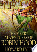 The merry adventures of Robin Hood /