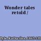 Wonder tales retold /