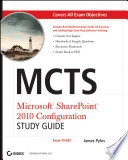 MCTS Microsoft sharepoint 2010 configuration study guide : [Exam 70-667] /