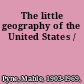 The little geography of the United States /