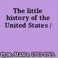 The little history of the United States /