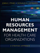 Human resources management for health care organizations a strategic approach /