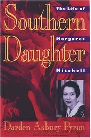 Southern daughter : the life of Margaret Mitchell /