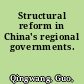 Structural reform in China's regional governments.