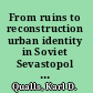 From ruins to reconstruction urban identity in Soviet Sevastopol after World War II /