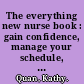 The everything new nurse book : gain confidence, manage your schedule, and be ready for anything /