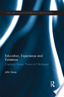 Education, experience and existence engaging Dewey, Peirce and Heidegger /