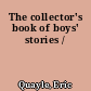 The collector's book of boys' stories /