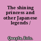 The shining princess and other Japanese legends /