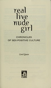 Real live nude girl : chronicles of sex-positive culture /
