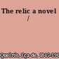 The relic a novel /