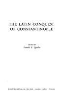 The Latin conquest of Constantinople /