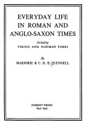 Everyday life in Roman and Anglo-Saxon times, including Viking and Norman times /