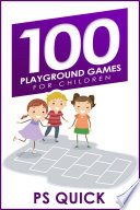 100 playground games for children /