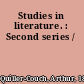 Studies in literature. : Second series /