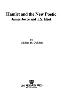 Hamlet and the new poetic : James Joyce and T.S. Eliot /