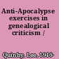 Anti-Apocalypse exercises in genealogical criticism /