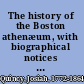 The history of the Boston athenæum, with biographical notices of its deceased founders.