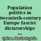 Population politics in twentieth-century Europe fascist dictatorships and liberal democracies /