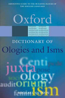 Ologies and isms : a dictionary of word beginnings and endings /