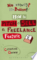 No contacts? no problem! how to pitch and sell a freelance feature /