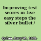 Improving test scores in five easy steps the silver bullet /