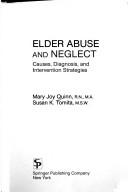Elder abuse and neglect : causes, diagnosis, and intervention strategies /