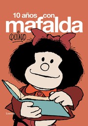 10 [i.e. diez] años con Mafalda /