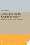 Montaigne and the quality of mercy : ethical and political themes in the Essais /