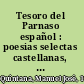 Tesoro del Parnaso español : poesias selectas castellanas, desde el tiempo de Juan de Mena hasta nuestro días /